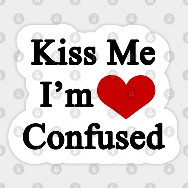 Kiss Me I'm Confused Sticker by POPHOLIC